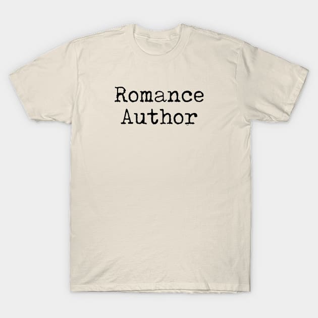 Romance Author Gift Romance Writer Gift Romance Author T-Shirt by kmcollectible